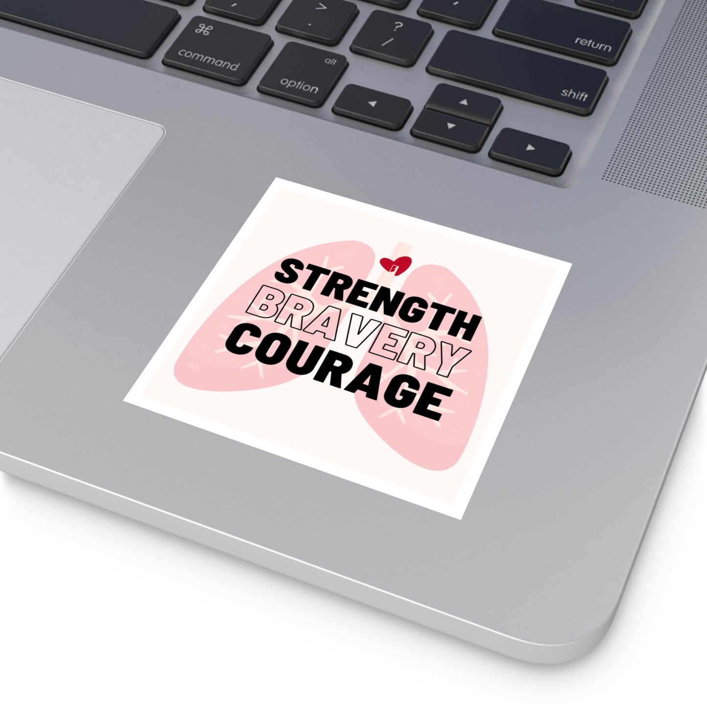 Strength, Bravery, Courage Square Sticker