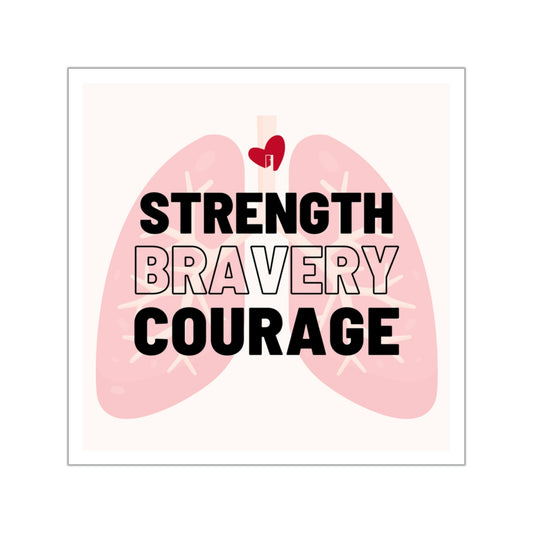 Strength, Bravery, Courage Square Sticker